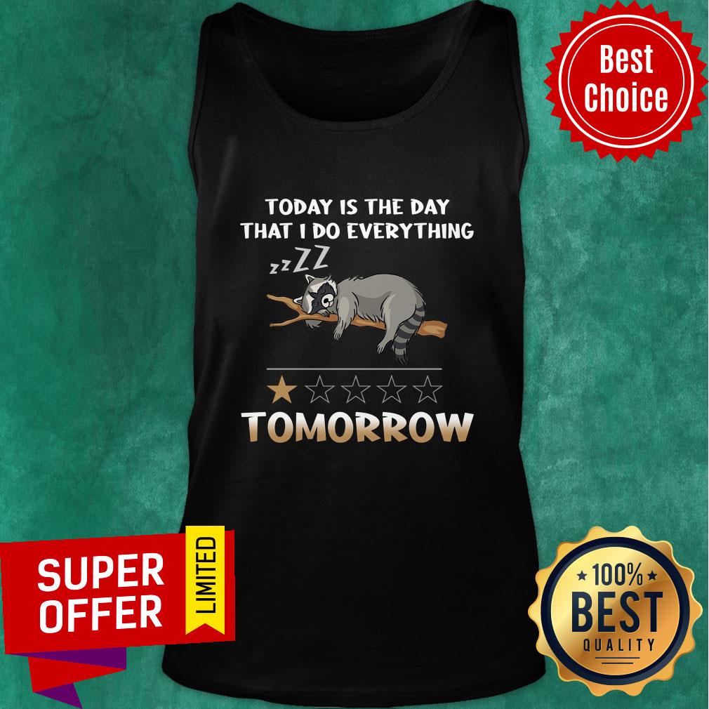 Raccoon Today Is The Day I'll Do Everything Tomorrow Shirt - Image 3