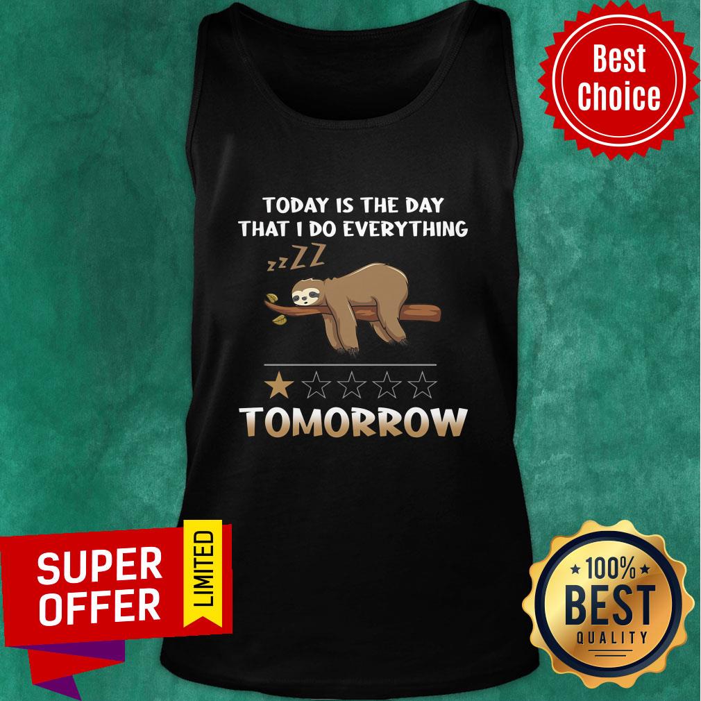 Sloth Today Is The Day I'll Do Everything Tomorrow Shirt - Image 5