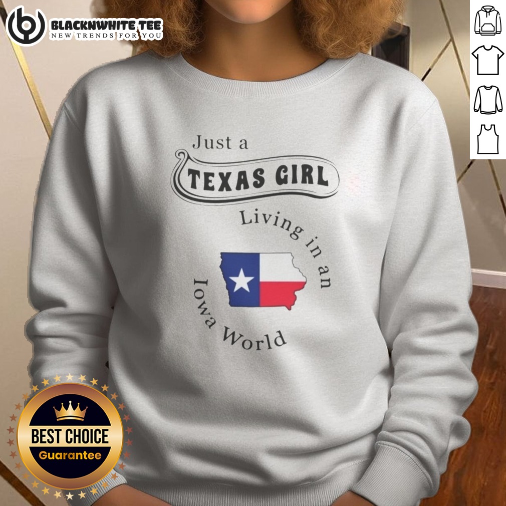 Awesome To Just A Texas Girl Living In An Iowa World Map Shirt - Image 4