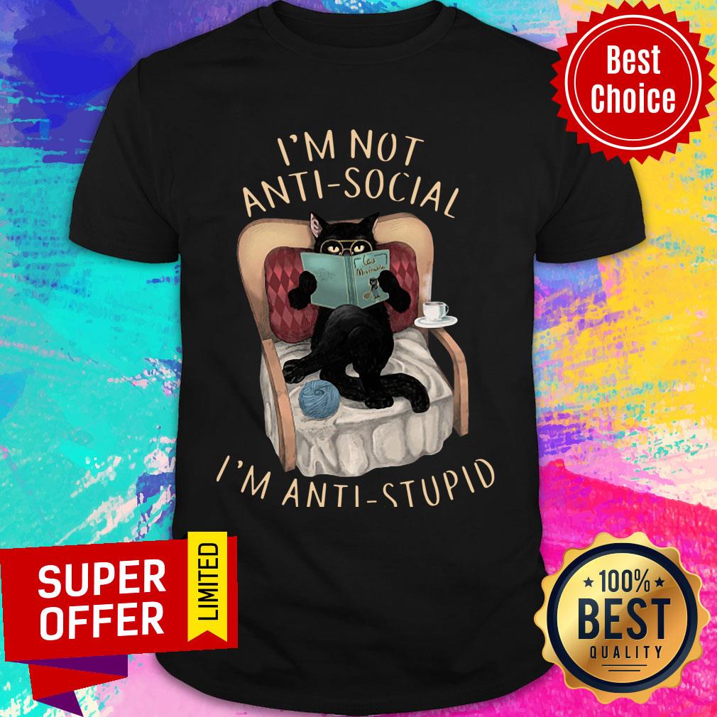 Cat I’m Not Anti-social I’m Anti-stupid Shirt