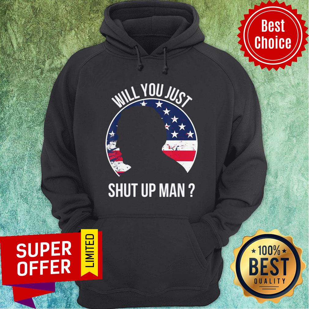 Will You Just Shut Up Man Joe Biden Quote Anti Trump American Flag 2020 Shirt - Image 3