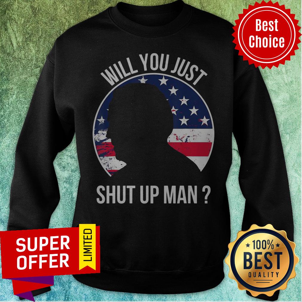 Will You Just Shut Up Man Joe Biden Quote Anti Trump American Flag 2020 Shirt - Image 2