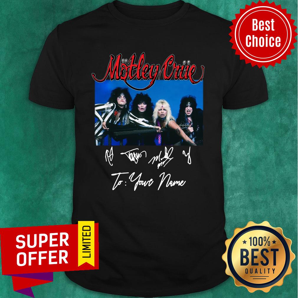 Tour 2020 2021 Motley Crue To Your Name Signatures Shirt