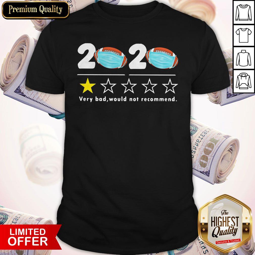Funny 2020 Very Bad Would Not Recommend Football Mask Shirt