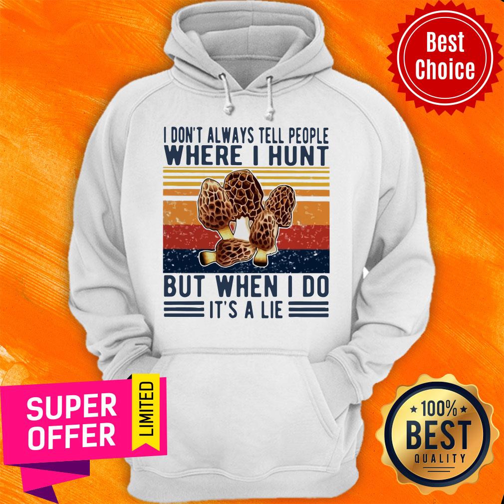 Nice I Don’t Always Tell People Where I Hunt But When I Do It’s A Lie Vintage Shirt - Image 3