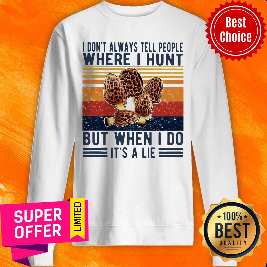 Nice I Don’t Always Tell People Where I Hunt But When I Do It’s A Lie Vintage Shirt - Image 2