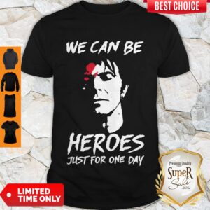 Perfect David Bowie We Can Be Heroes Just For One Day Shirt