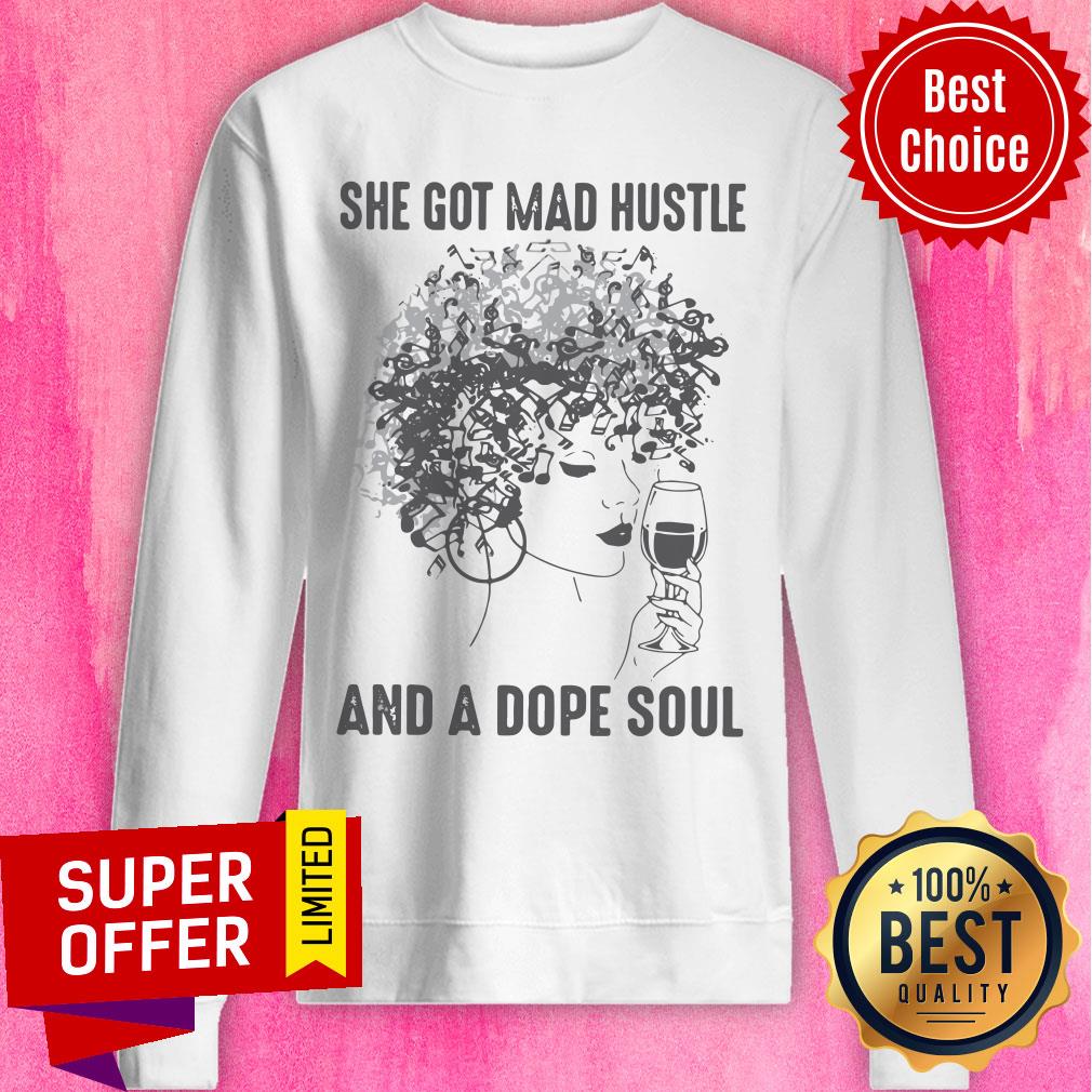 She Got Mad Hustle And A Dope Soul Girl Drink Red Wine Shirt - Image 4