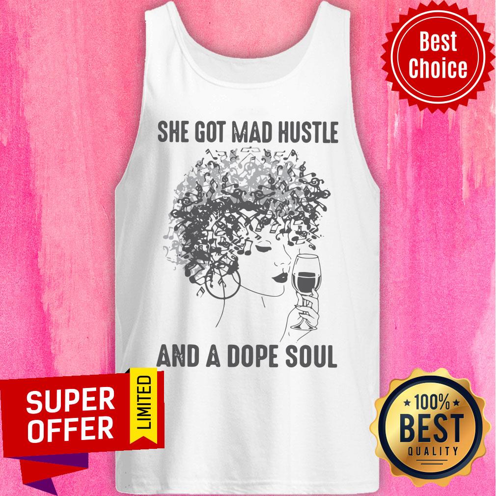 She Got Mad Hustle And A Dope Soul Girl Drink Red Wine Shirt - Image 3