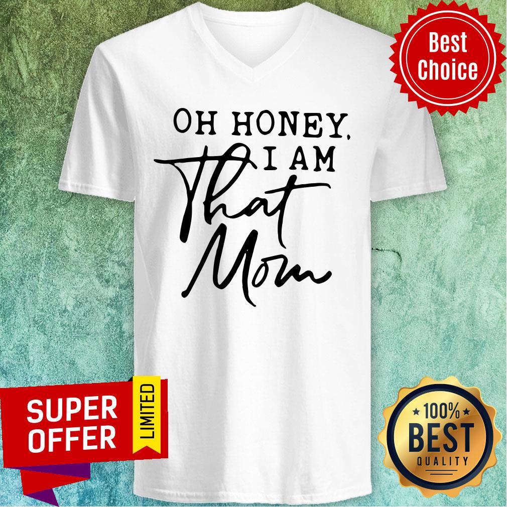 Awesome Oh Honey I Am That Mom Shirt - Image 4
