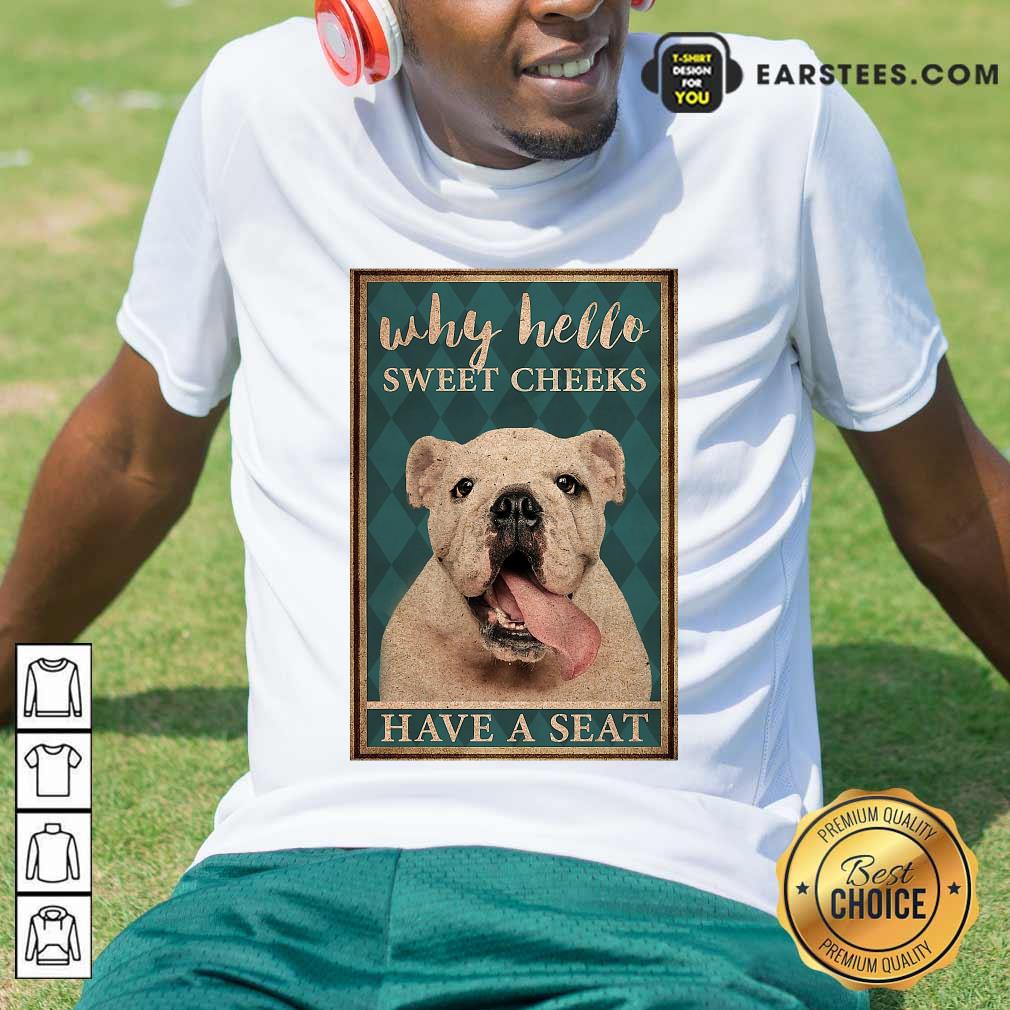 Nice Bulldog Why Hello Poster Shirt
