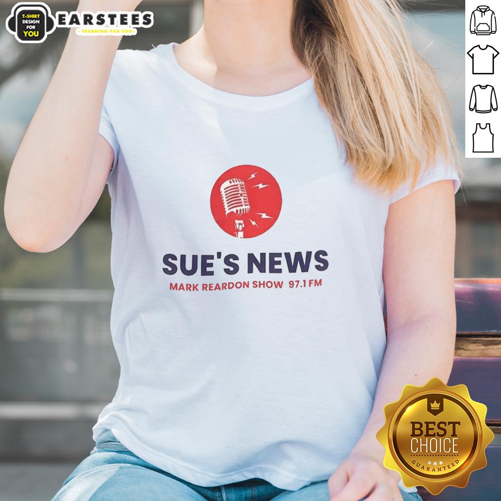 Official Sue's News Mark Reardon Show 97.1 Fm T-Shirt - Image 3