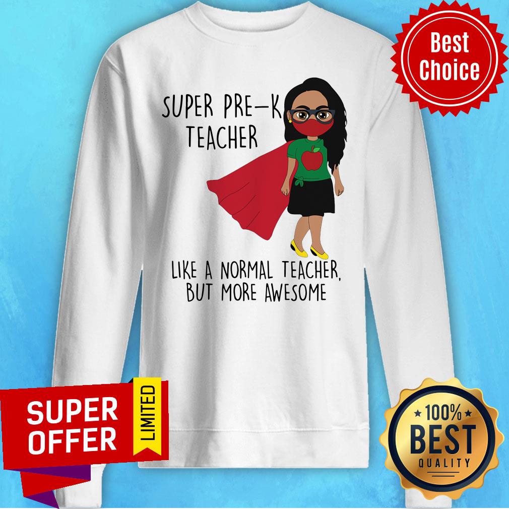 Super Pre-K Teacher Like A Normal Teacher But More Awesome Shirt - Image 4