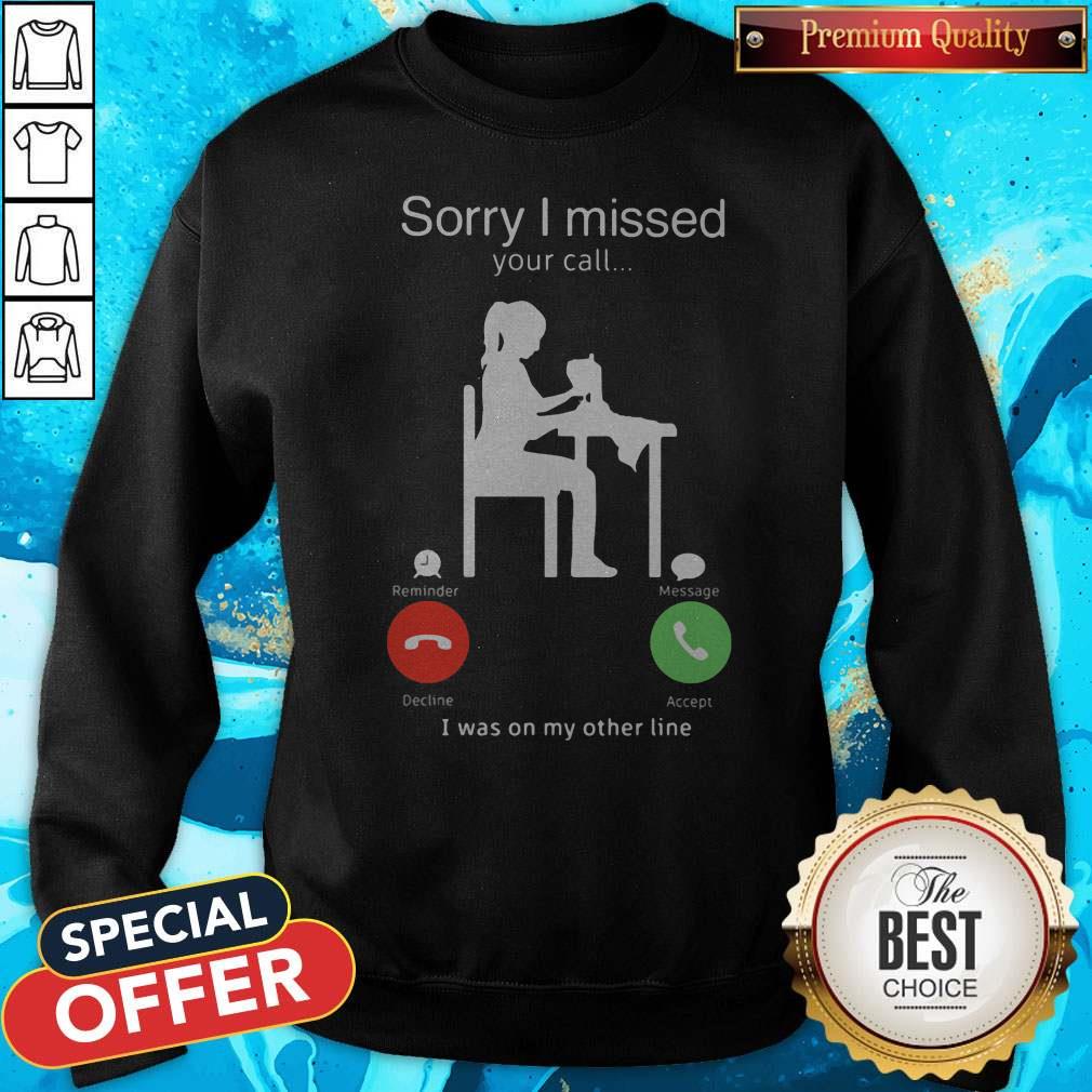Woman Sewing Sorry I Missed Your Call I Was On My Other Line Shirt - Image 4