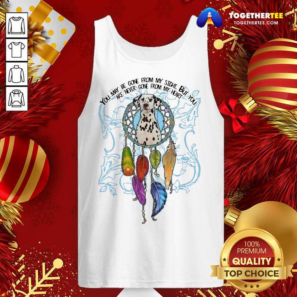 Hot You May Be Gone From My Sight But You Are Never Gone From My Heart Shirt - Image 3