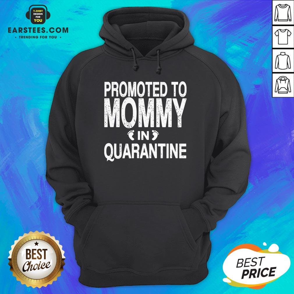 Promoted To Mommy In Quarantine Pregnancy Announcemet Shirt - Image 4