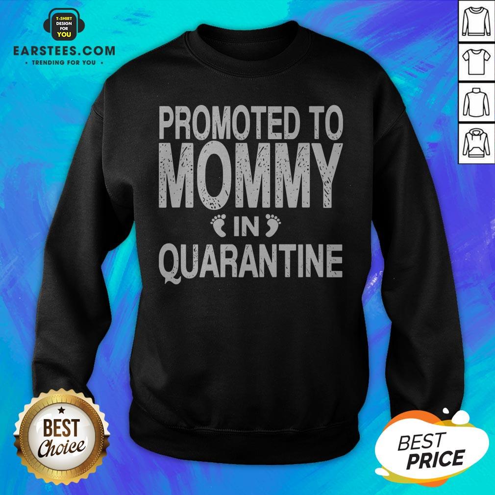 Promoted To Mommy In Quarantine Pregnancy Announcemet Shirt - Image 3