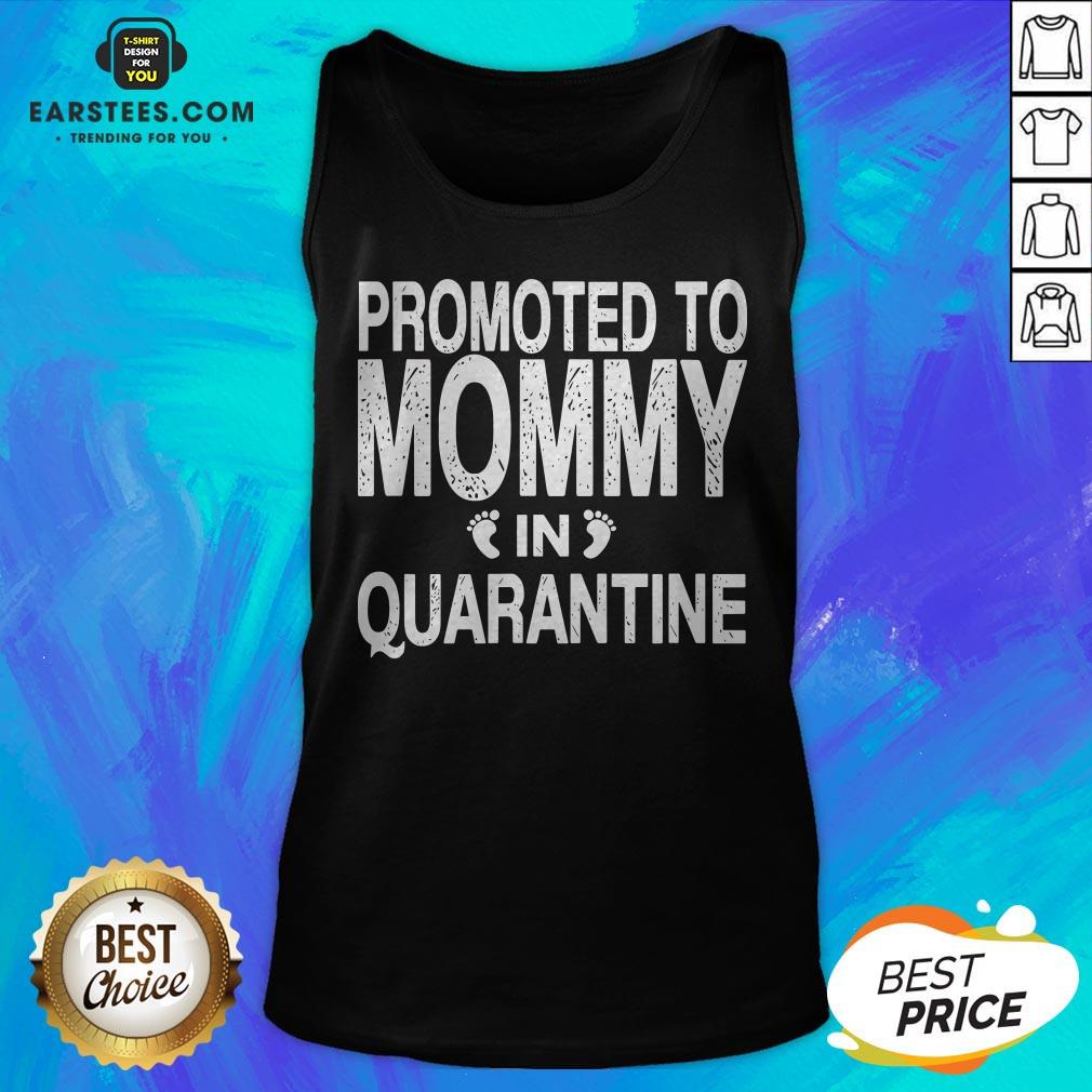 Promoted To Mommy In Quarantine Pregnancy Announcemet Shirt - Image 2