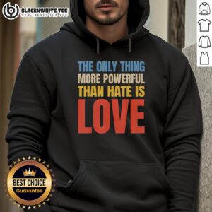 Alternative view of Good The Only Thing More Powerful Than Hate Is Love Vintage T-Shirt