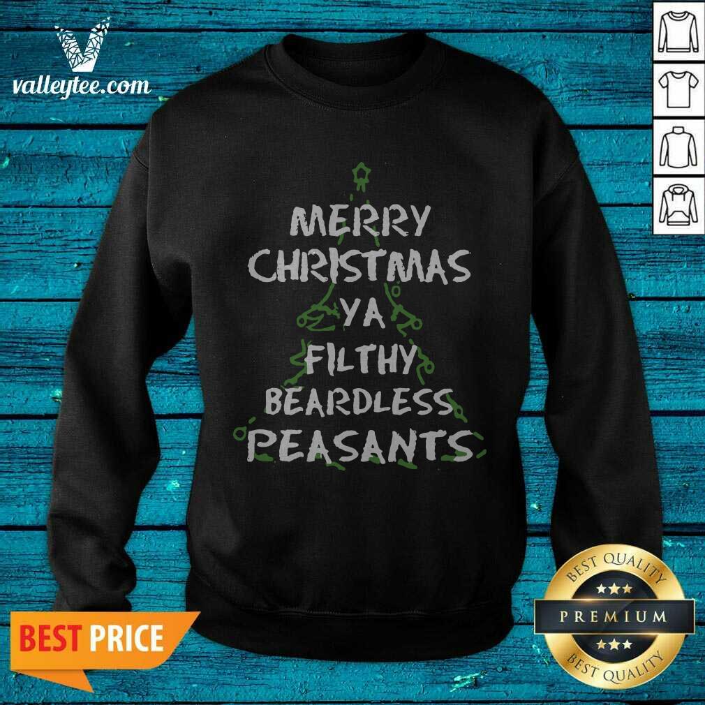 Funny Merry Christmas Ya Filthy Beardless Peasants Shirt - Image 5
