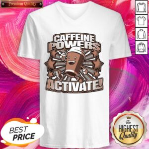 Alternative view of Good Quality I Think Caffeine Powers Activate Shirt