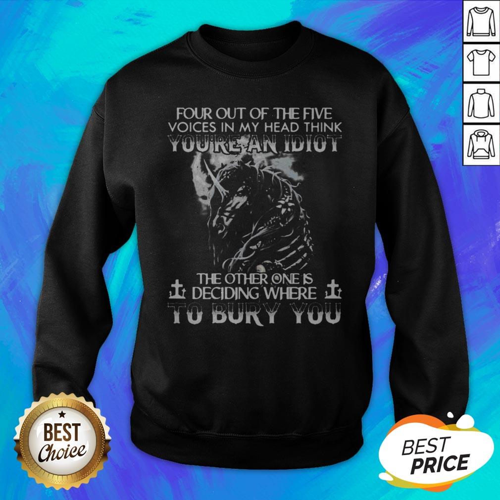 Horse Four Out Of The Five Voices In My Head Think You’re An Idiot The Other One Is Deciding Where To Bury You Shirt - Image 5