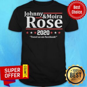 Top Johnny And Moira Rose 2020 Tweet Us On Facebook Shirt