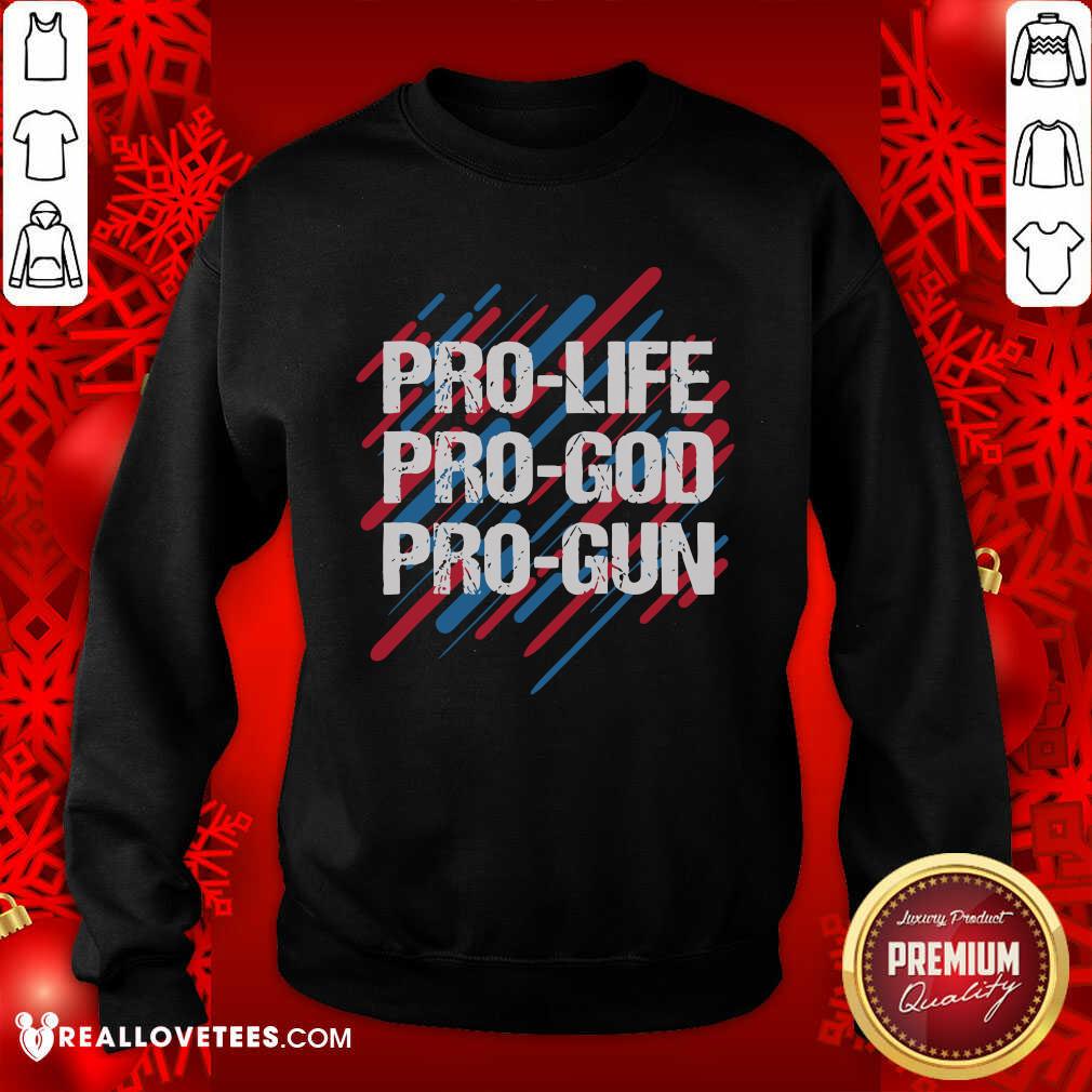 Cute Pro Life Pro God Pro Gun Patriotic Americans Shirt - Image 3