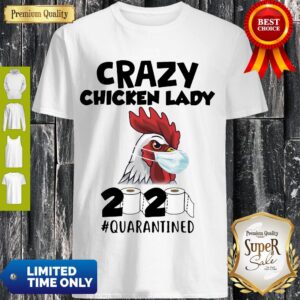 Top Crazy Chicken Lady 2020 #Quarantined Shirt