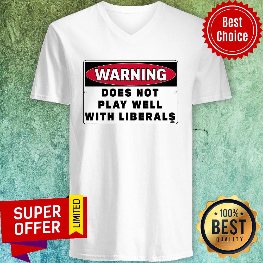 Official Warning Does Not Play Well With Liberals Shirt - Image 3
