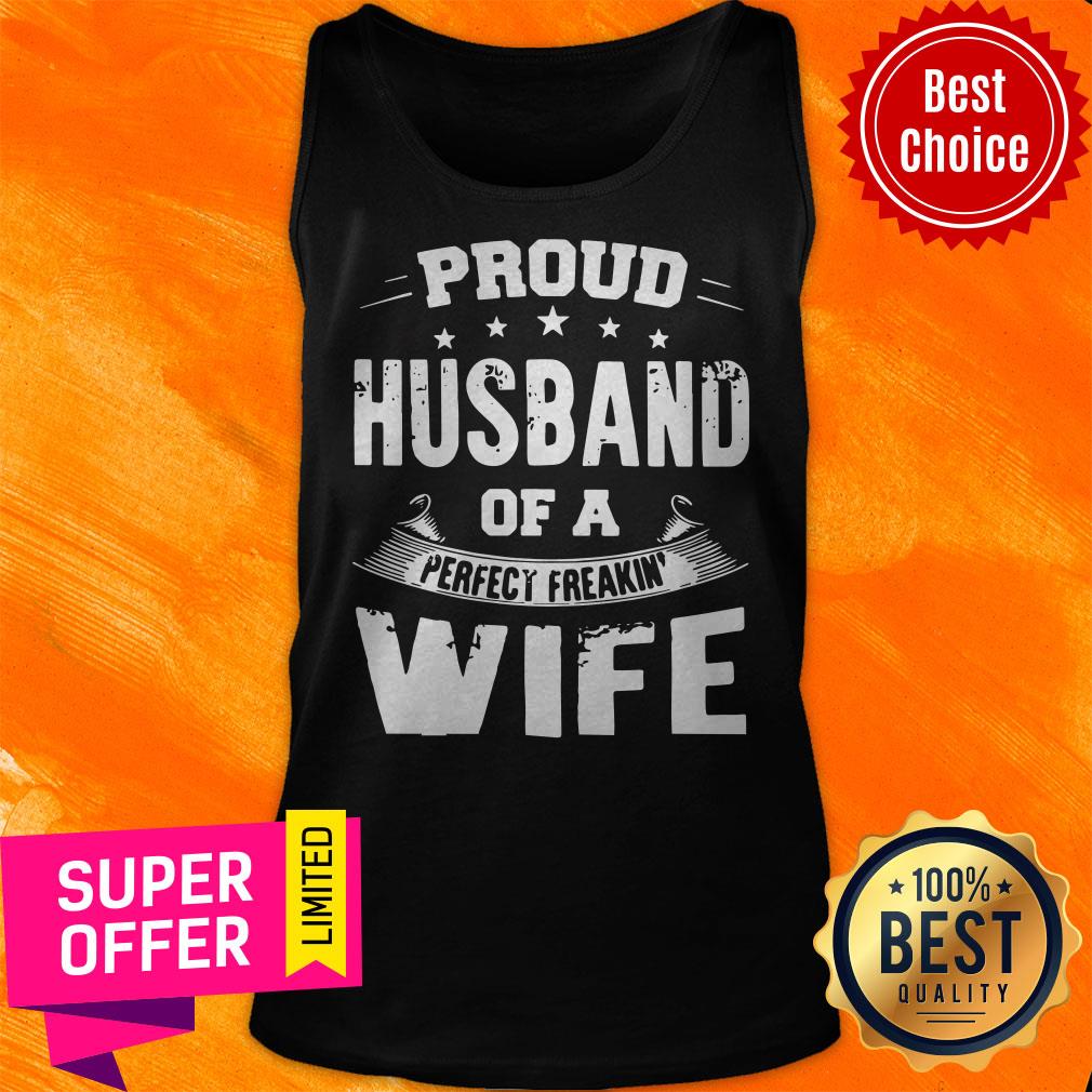 Funny Proud Husband Of A Perfect Freakin' Wife Shirt - Image 5