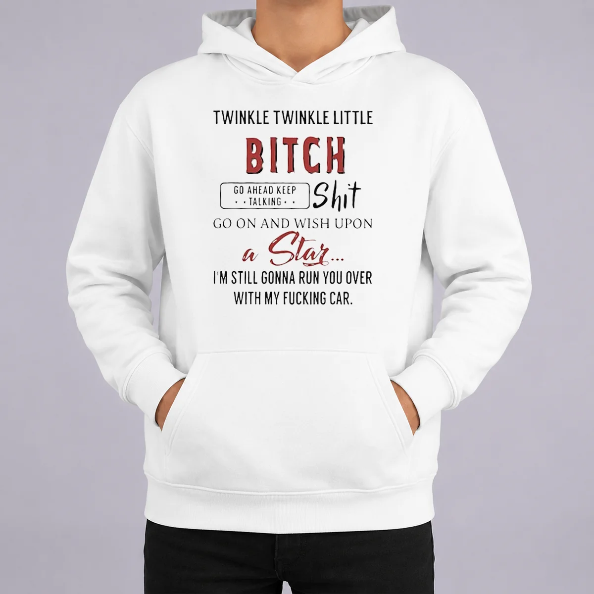 Nice Twinkle Twinkle Little Bitch Go Ahead Keep Talking Shit Go On And Wish Upon A Star Shirt - Image 5