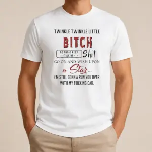 Nice Twinkle Twinkle Little Bitch Go Ahead Keep Talking Shit Go On And Wish Upon A Star Shirt
