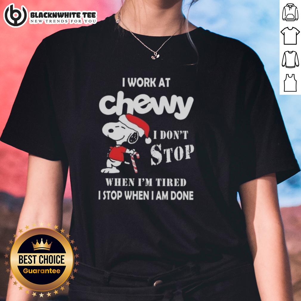 Awesome Snoopy I Work At Chewy I Don't Stop When I'm Tired I Stop When I Am Done Christmas T-Shirt - Image 3