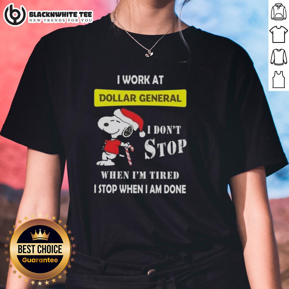 Awesome Snoopy I Work At Dollar General I Don't Stop When I'm Tired I Stop When I Am Done Christmas T-Shirt - Image 3