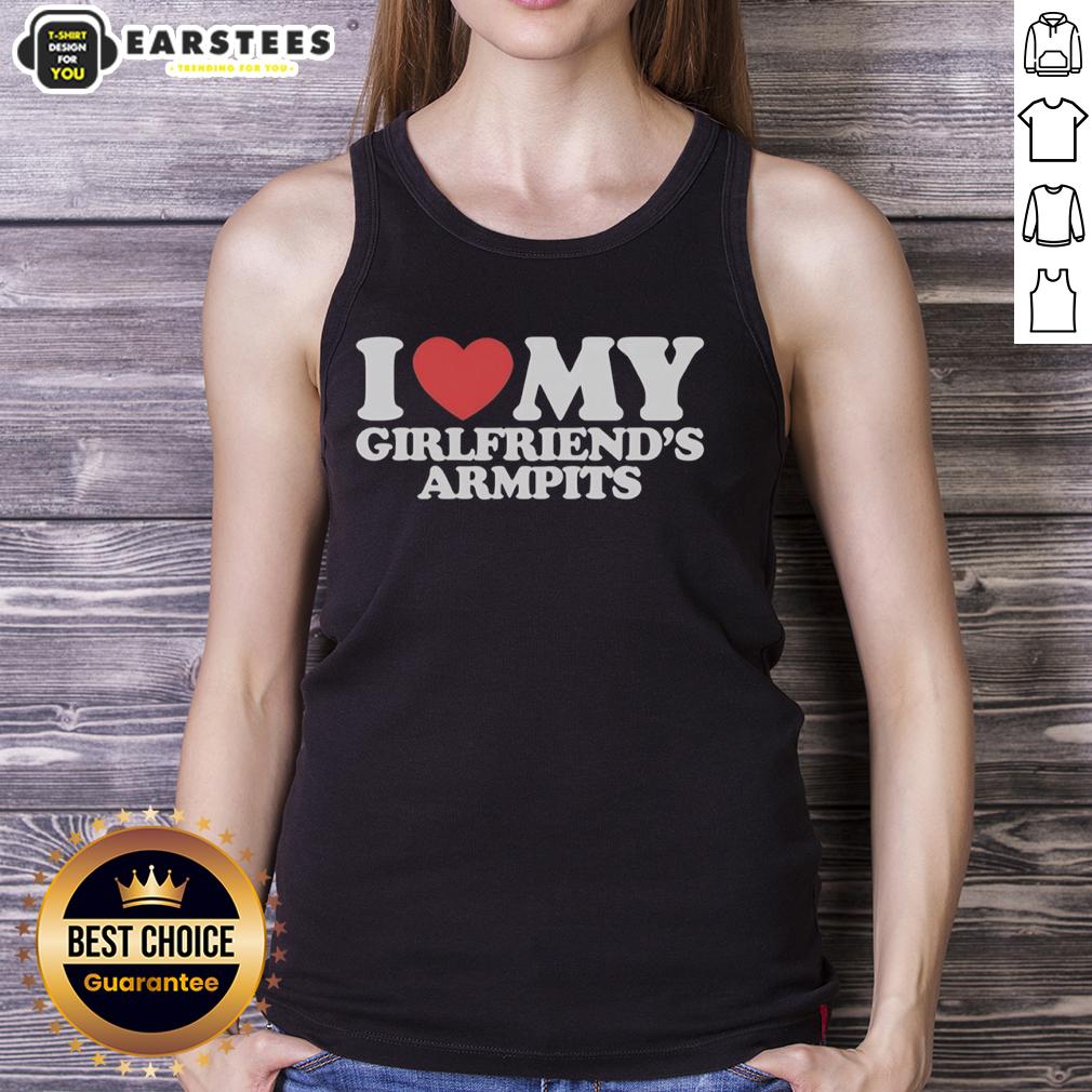 Good I Heart My Girlfriend's Armpits T-Shirt - Image 4