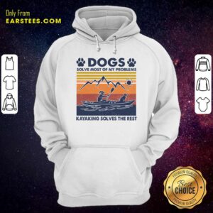 Alternative view of Original Dogs Solve Most Of My Problems Kayaking Solves The Rest Vintage Shirt