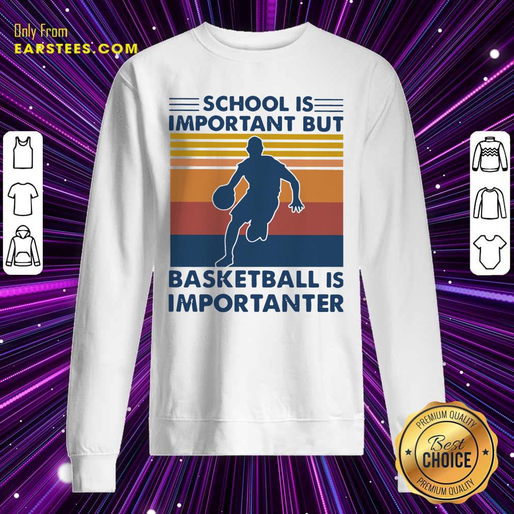 Perfect School Is Important But Basketball Is Importanter Vintage Shirt - Image 5