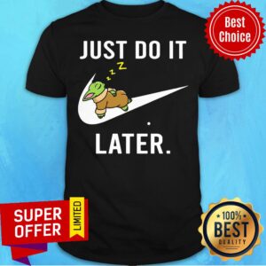 Baby Yoda Just Do It Later Nike Shirt