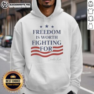 Alternative view of Good Charlie Kirk Freedom Is Worth Fighting For T-Shirt