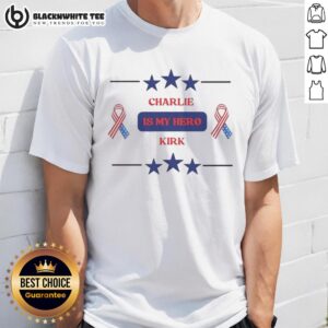 Good Charlie Kirk Is My Hero Star T-Shirt