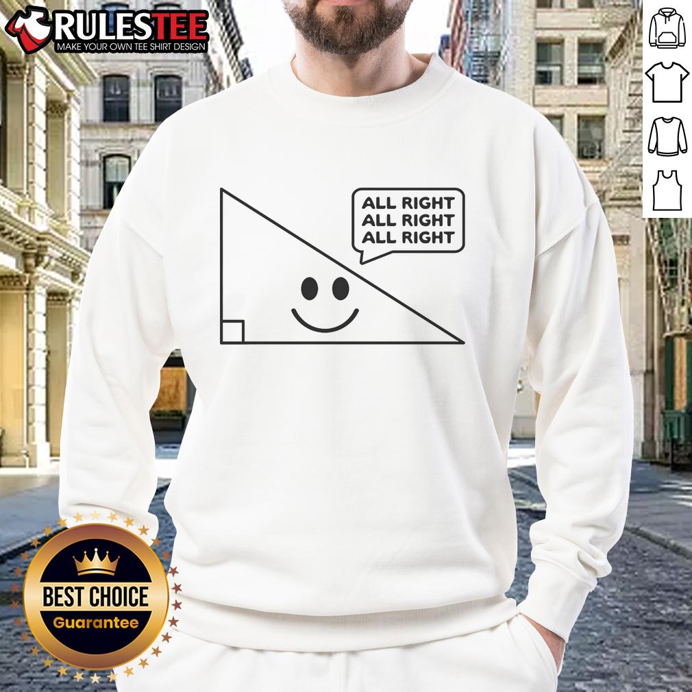 Nice All Right All Right All Right Triangle T-Shirt - Image 5