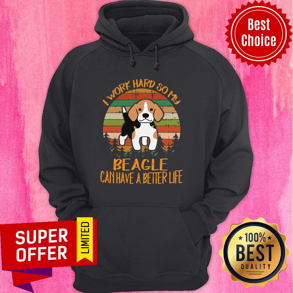 Awesome I Work Hard So My Beagle Can Have A Better Life Dog Shirt - Image 3