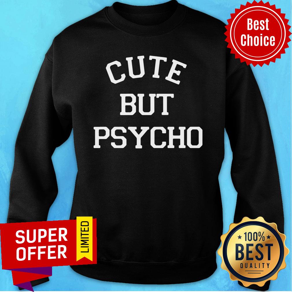 Awesome Cute But Psycho Shirt - Image 4