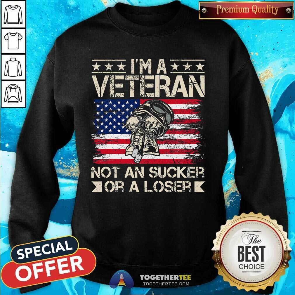 Top I'm A Veteran Not A Sucker Or A Loser Patriotic T-Shirt - Image 4