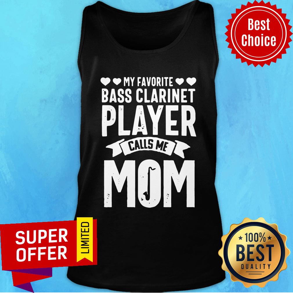 Funny My Favorite Bass Clarinet Player Calls Me Mom Shirt - Image 4