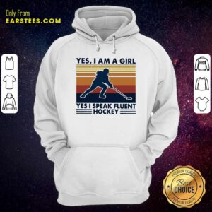 Alternative view of Premium Yes Im A Girl Yes I Speak Fluent Hockey Vintage Shirt
