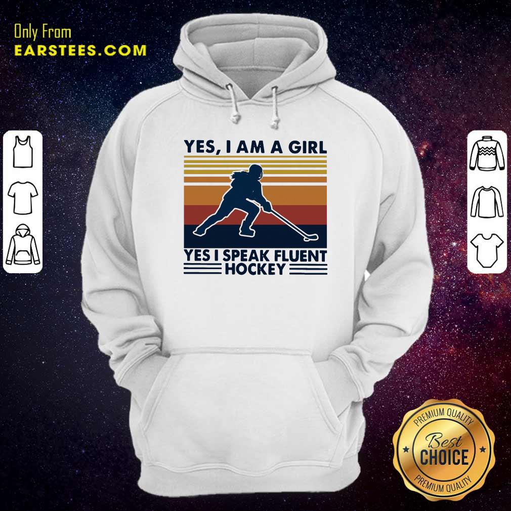Premium Yes Im A Girl Yes I Speak Fluent Hockey Vintage Shirt - Image 2