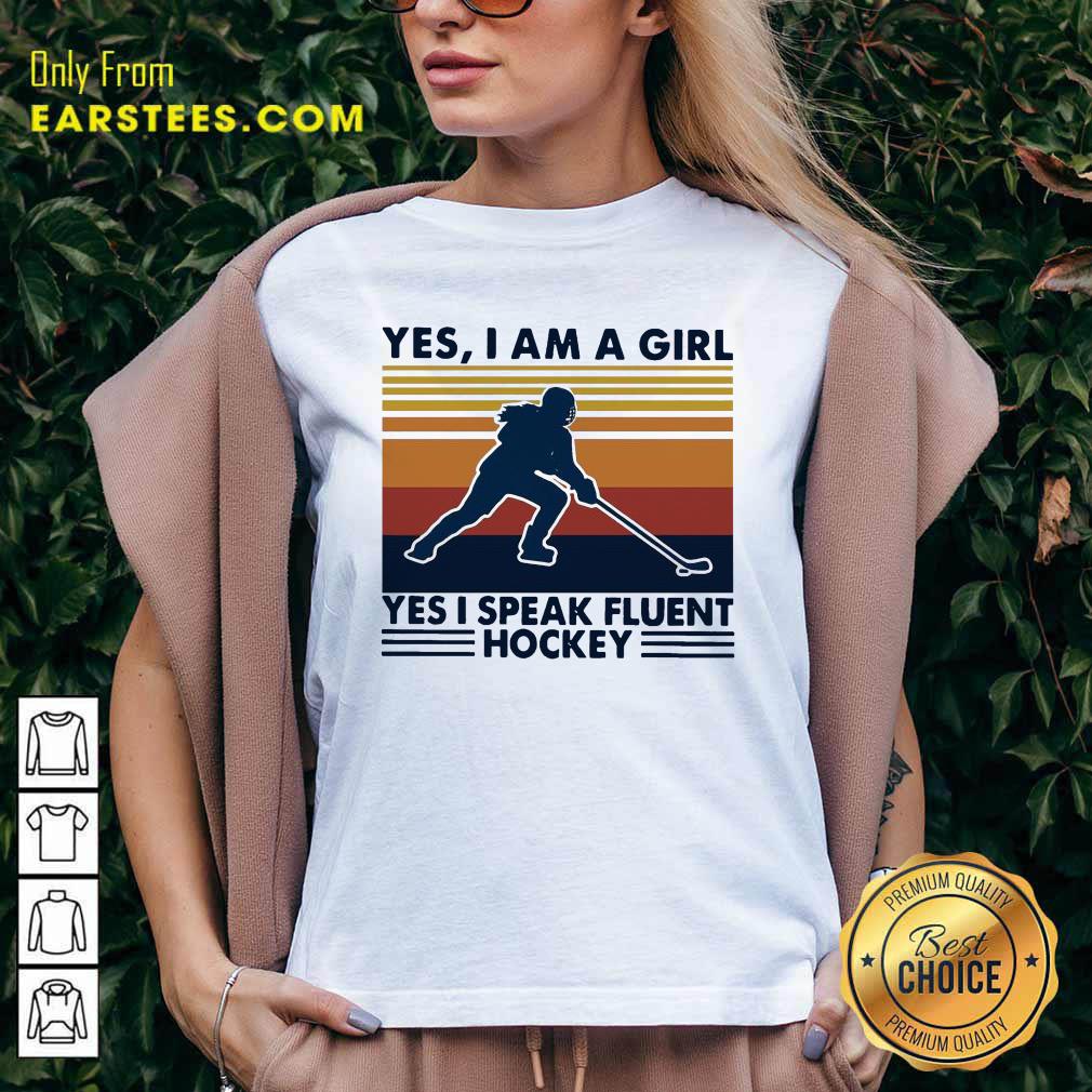 Premium Yes Im A Girl Yes I Speak Fluent Hockey Vintage Shirt - Image 3