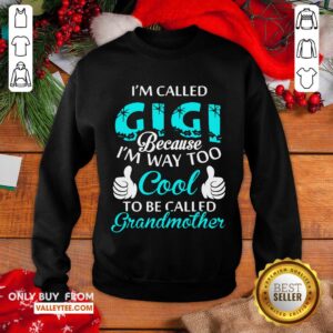 Alternative view of Top Im Called Gigi Because Im Way Too Cool To Be Called Grandmother Shirt